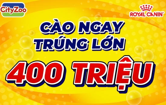 CÀO NGAY TRUNG LỚN - TỔNG GIÁ TRỊ GIẢI THƯỞNG 400 TRIỆU VNĐ